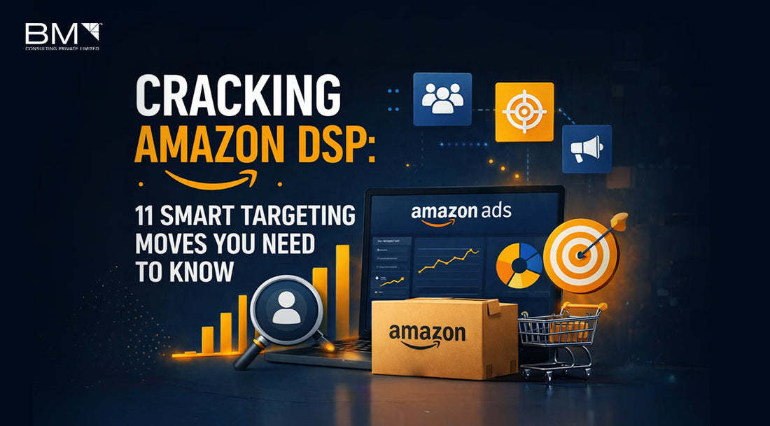 Cracking Amazon DSP: 11 Smart Targeting Moves You Need to Know