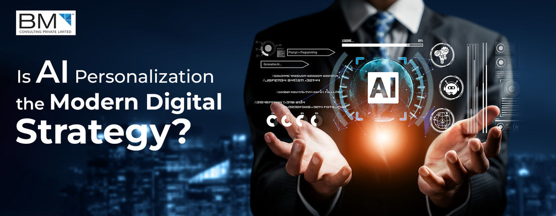 Is AI Personalization the Modern Digital Strategy?
