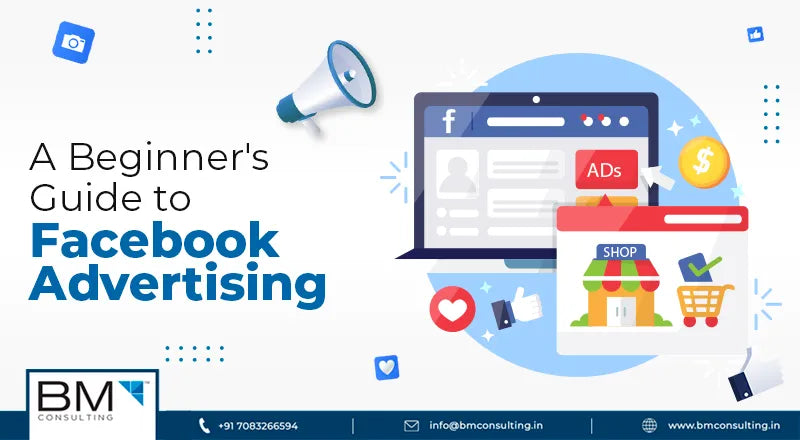 A Beginner’s Guide to Facebook Advertising