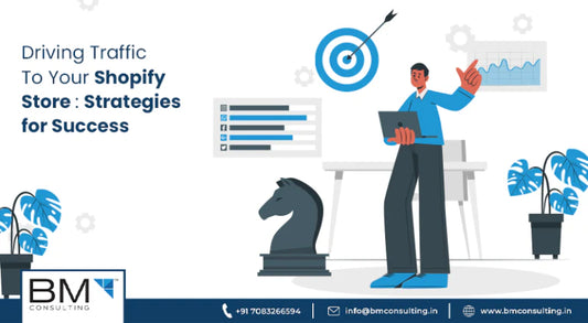 Driving Traffic To Your Shopify Store: Strategies for Success